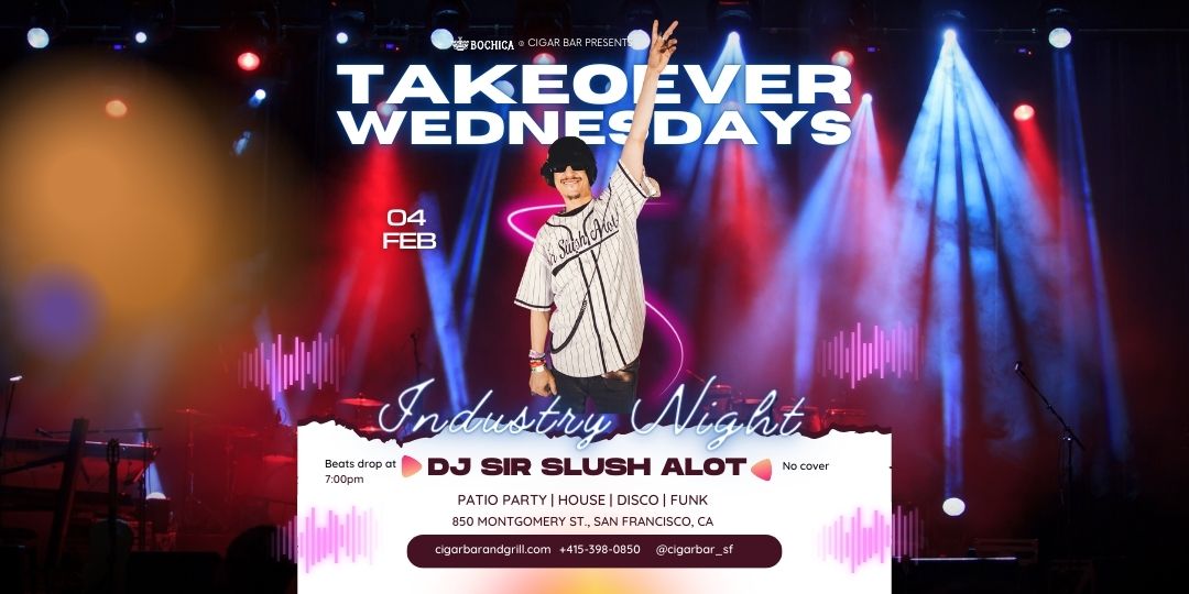 Takeover Wednesdays: Industry Night &ndash; DJ Sir Slush Alot - February 4, 2026
