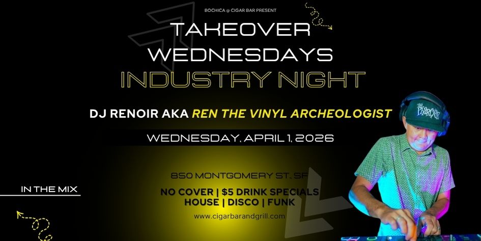 Takeover Wednesdays: Industry Night – DJ Renoir - April 1, 2026