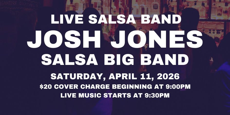 Salsa Night with Live Band: Josh Jones Salsa Big Band - Saturday, April 11, 2026