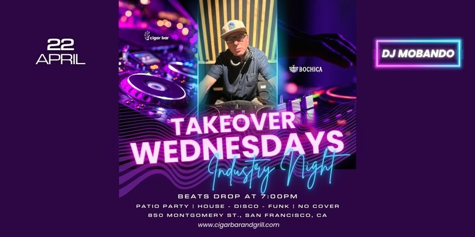 Takeover Wednesdays: Industry Night &ndash; DJ Mobando - April 22, 2026