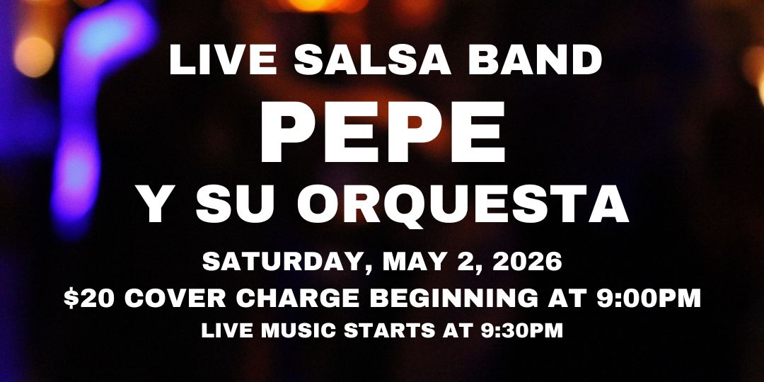 Salsa Night with Live Band: Pepe Y Su Orquesta - Saturday, May 2, 2026