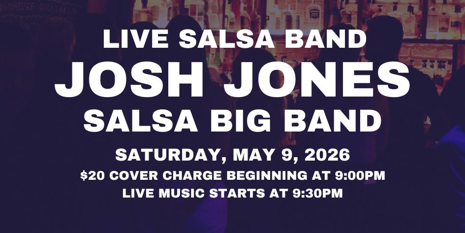 Salsa Night with Live Band: Josh Jones Salsa Big Band - Saturday, May 9, 2026