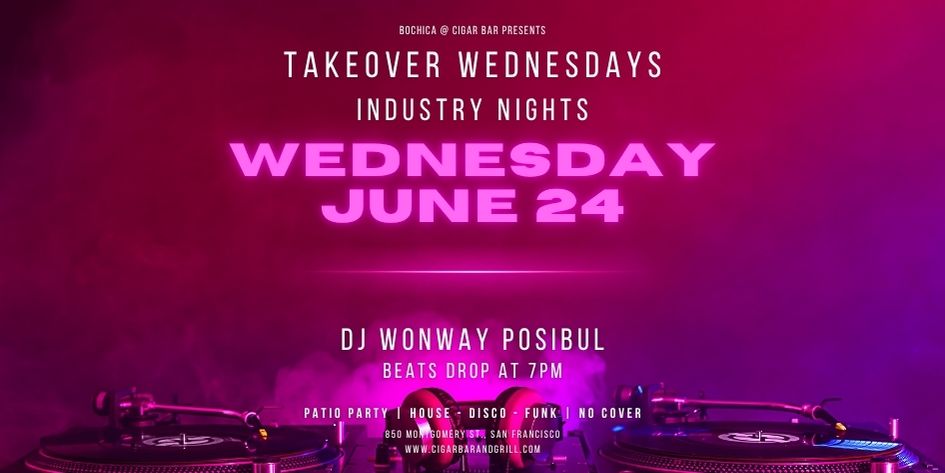Takeover Wednesdays: Industry Night – DJ Wonway Posibul - June 24, 2026