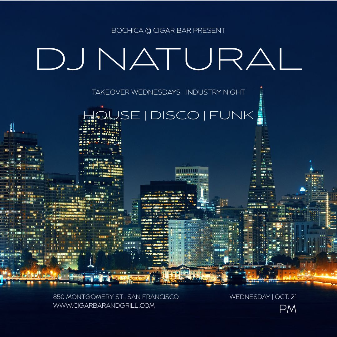 dj-natural-oct-21-26-sq Takeover Wednesdays | Cigar Bar San Francisco