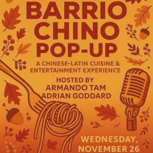 Barrio Chino: A Chinese-Latin Cuisine & Entertainment Experience - Wednesday, November 26, 2025