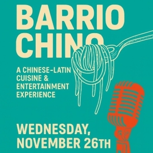 Barrio Chino: A Chinese-Latin Cuisine & Entertainment Experience - Wednesday, November 26, 2025