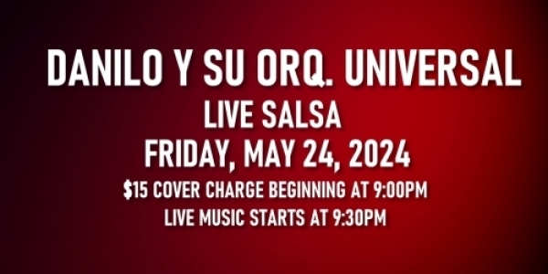 Salsa Night with Live Band: Danilo Y Su Orquesta Universal - Friday, May 24, 2024