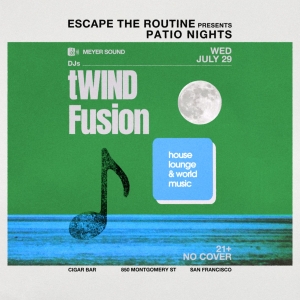 Escape The Routine Presents Patio Nights  &ndash; DJs tWIND Fussion - July 29, 2026