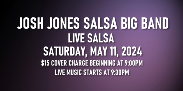 Salsa Night with Live Band: Josh Jones Big Salsa Band - Saturday, May 11, 2024