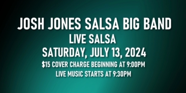 Salsa Night with Live Band: Josh Jones Salsa Big Band - Saturday, July 13, 2024