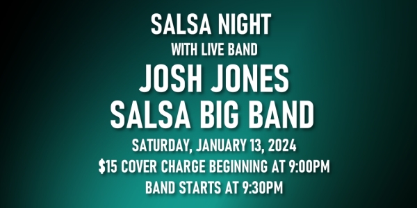 Salsa Night with Live Band: Josh Jones Big Salsa Band - Saturday, January 13, 2024