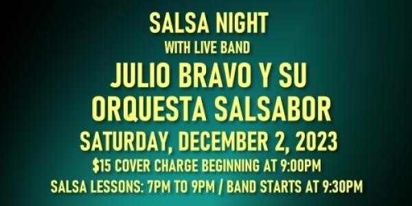 Salsa Night with Live Band: Julio Bravo Y Su Orquesta Salsabor - Saturday, December 2, 2023