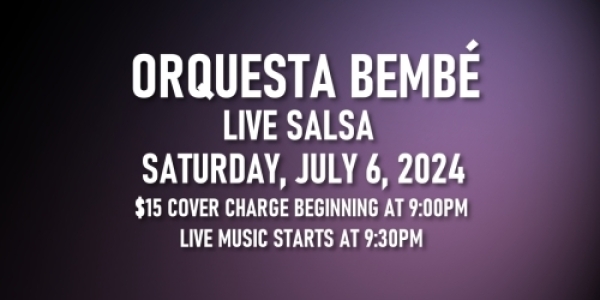 Salsa Night with Live Band: Orquesta Bembé - Saturday, July 6, 2024