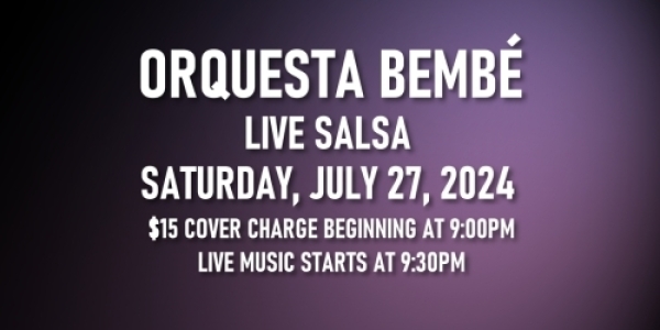 Salsa Night with Live Band: Orquesta Bembé - Saturday, July 27, 2024