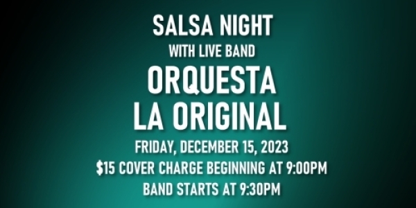 Salsa Night with Live Band: Orquesta La Original - Friday, December 15, 2023