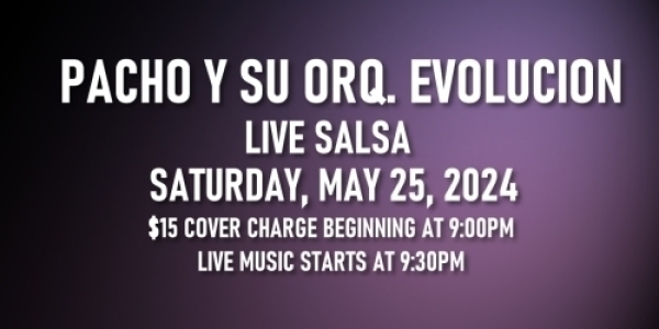 Salsa Night with Live Band: Pacho Y Su Orquesta Evolución - Saturday, May 25, 2024