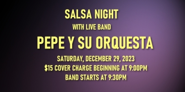 Salsa Night with Live Band: Pepe Y Su Orquesta - Friday, December 29, 2023