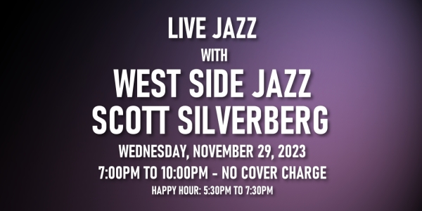 West Side Jazz - Scott Silverberg - Wednesday, November 29, 2023